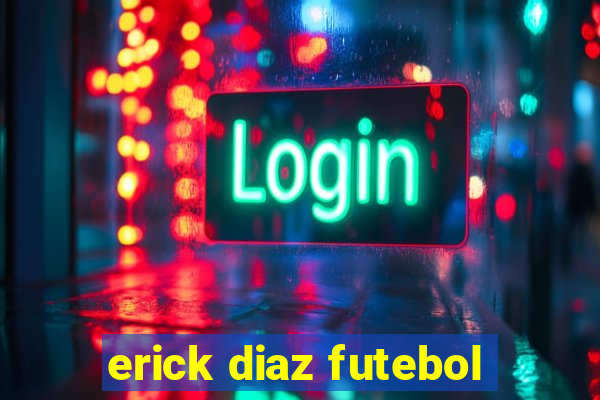 erick diaz futebol